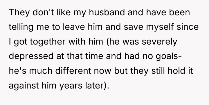 They don't like my husband and have been telling me...