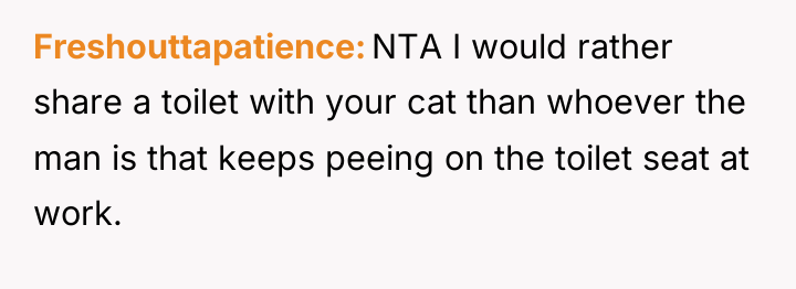Freshouttapatience NTA I would rather share a toilet with your...
