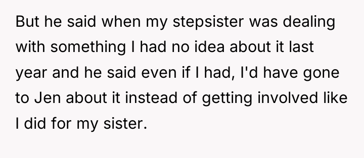 But he said when my stepsister was dealing with something...
