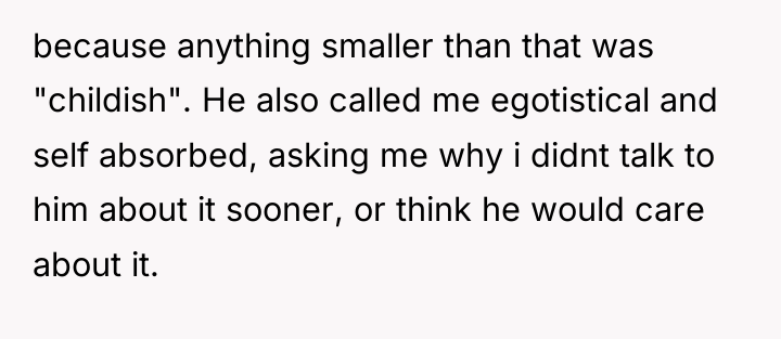 because anything smaller than that was "childish". He also called...