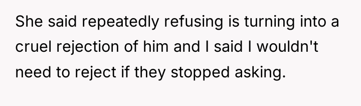 She said repeatedly refusing is turning into a cruel rejection...