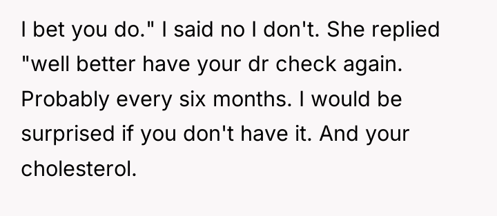 I bet you do." I said no I don't. She...