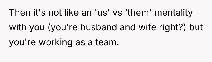 Then it's not like an 'us' vs 'them' mentality with...