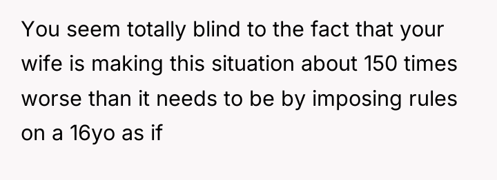 You seem totally blind to the fact that your wife...