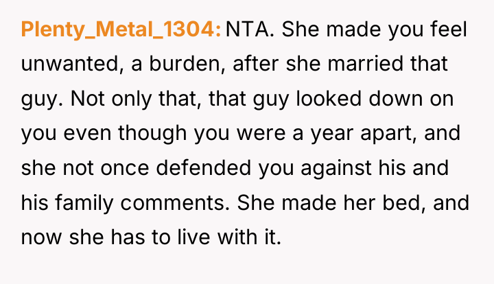 Plenty_Metal_1304 NTA. She made you feel unwanted, a burden, after...