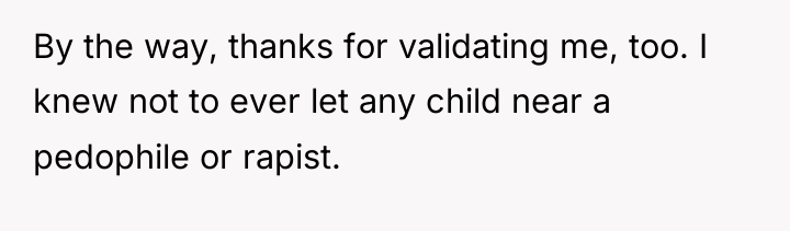 By the way, thanks for validating me, too. I knew...