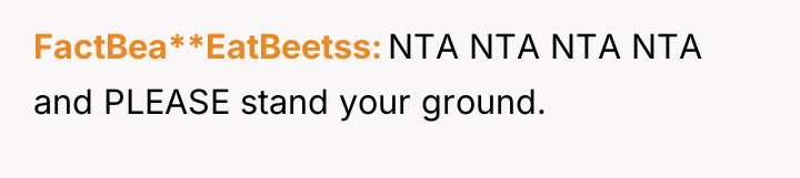 FactBea**EatBeetss NTA NTA NTA NTA and PLEASE stand your ground.