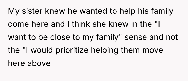 My sister knew he wanted to help his family come...