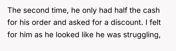 The second time, he only had half the cash for...