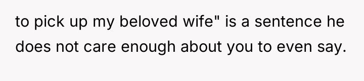 to pick up my beloved wife" is a sentence he...