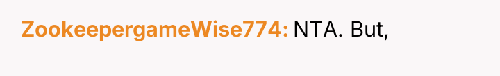 ZookeepergameWise774 NTA. But,