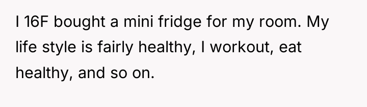 I 16F bought a mini fridge for my room. My...