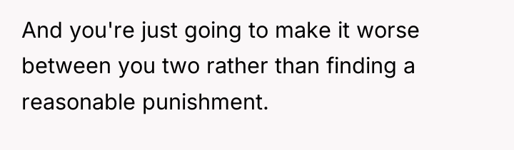 And you're just going to make it worse between you...