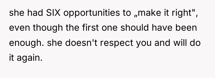 she had SIX opportunities to „make it right", even though...