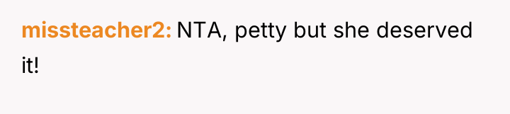 missteacher2 NTA, petty but she deserved it!