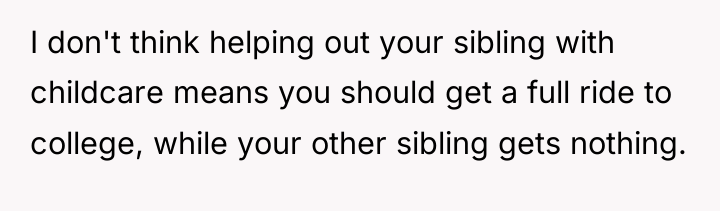 I don't think helping out your sibling with childcare means...