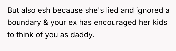 But also esh because she's lied and ignored a boundary...