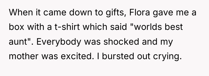When it came down to gifts, Flora gave me a...