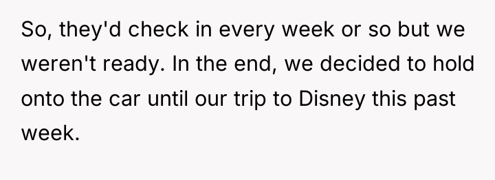 So, they'd check in every week or so but we...