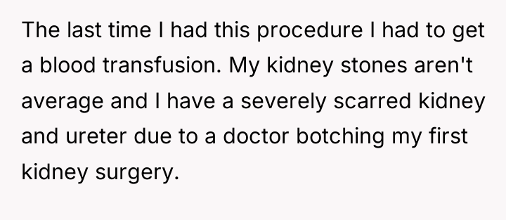The last time I had this procedure I had to...