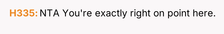 H335 NTA You're exactly right on point here.