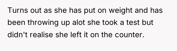 Turns out as she has put on weight and has...