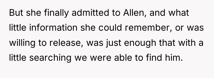 But she finally admitted to Allen, and what little information...