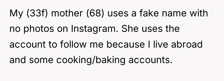 My (33f) mother (68) uses a fake name with no...