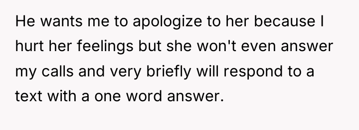 He wants me to apologize to her because I hurt...