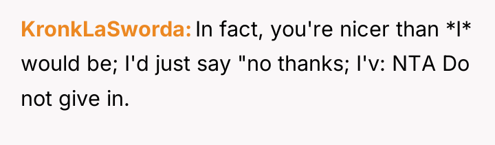 KronkLaSworda In fact, you're nicer than *I* would be; I'd...