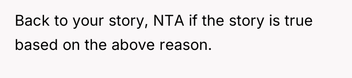 Back to your story, NTA if the story is true...