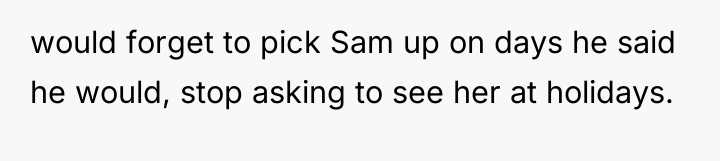 would forget to pick Sam up on days he said...