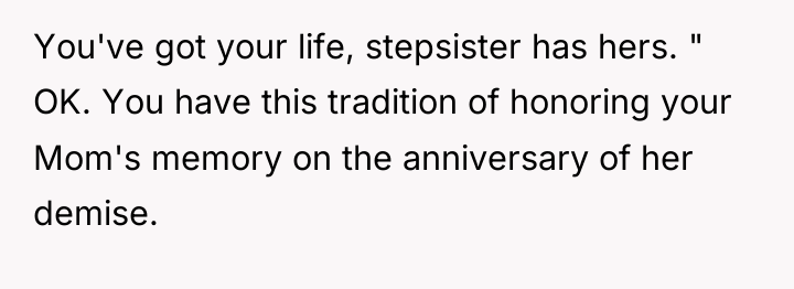 You've got your life, stepsister has hers. " OK. You...
