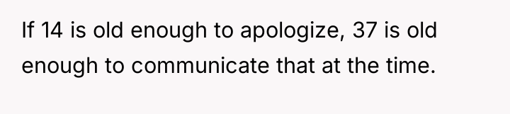 If 14 is old enough to apologize, 37 is old...