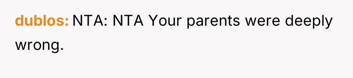dublos NTA: NTA Your parents were deeply wrong.