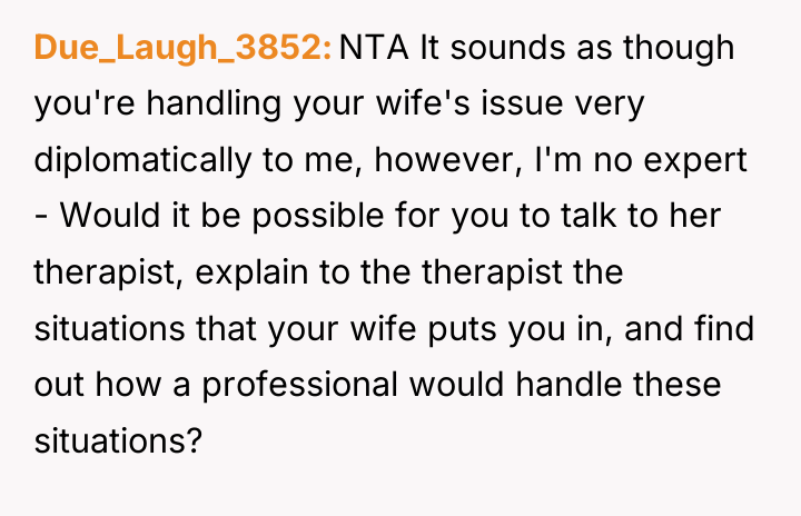 Due_Laugh_3852 NTA It sounds as though you're handling your wife's...