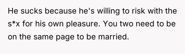 He sucks because he's willing to risk with the s*x...
