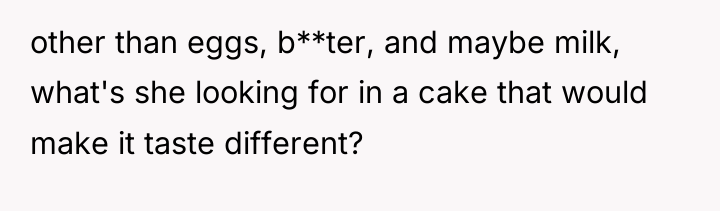 other than eggs, b**ter, and maybe milk, what's she looking...