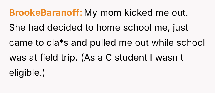 BrookeBaranoff My mom kicked me out. She had decided to...
