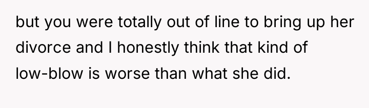 but you were totally out of line to bring up...