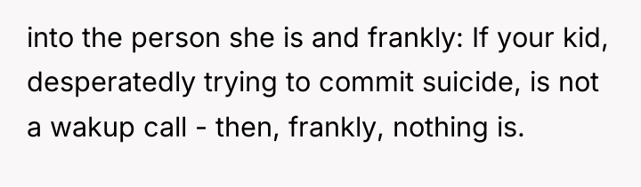 into the person she is and frankly: If your kid,...