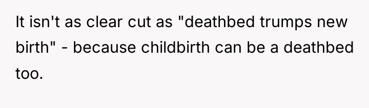 It isn't as clear cut as "deathbed trumps new birth"...