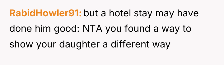 RabidHowler91 but a hotel stay may have done him good:...