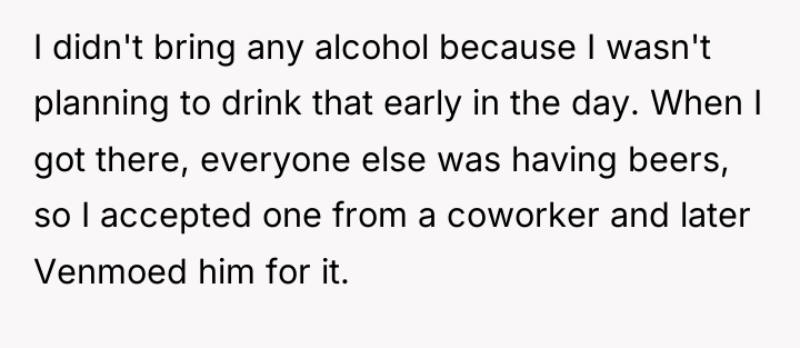 I didn't bring any alcohol because I wasn't planning to...