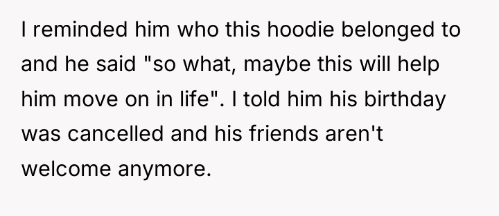 I reminded him who this hoodie belonged to and he...