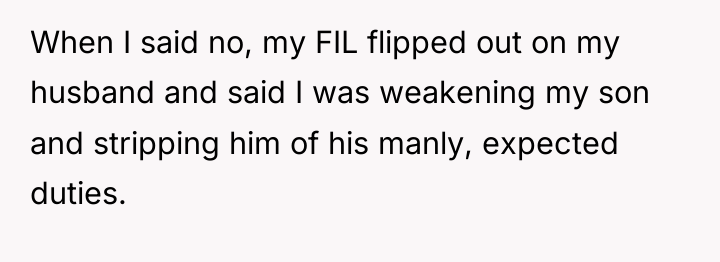 When I said no, my FIL flipped out on my...