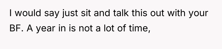 I would say just sit and talk this out with...
