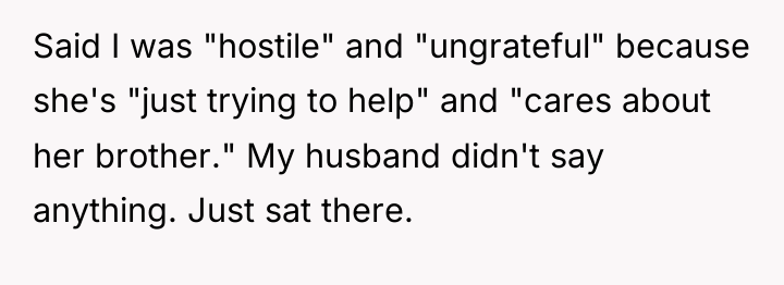 Said I was "hostile" and "ungrateful" because she's "just trying...