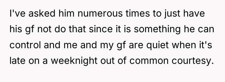 I've asked him numerous times to just have his gf...