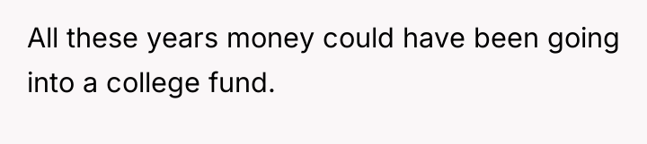 All these years money could have been going into a...